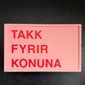 TAKK FYRIR KONUNA