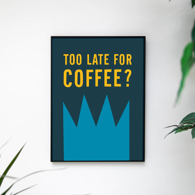 Too late for coffee? - 30x40 cm