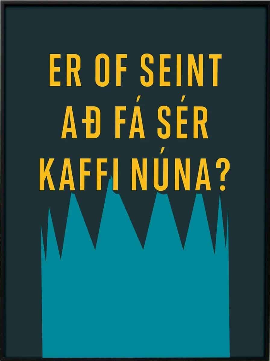 Er of seint að fá sér kaffi núna? - 30x40 cm.