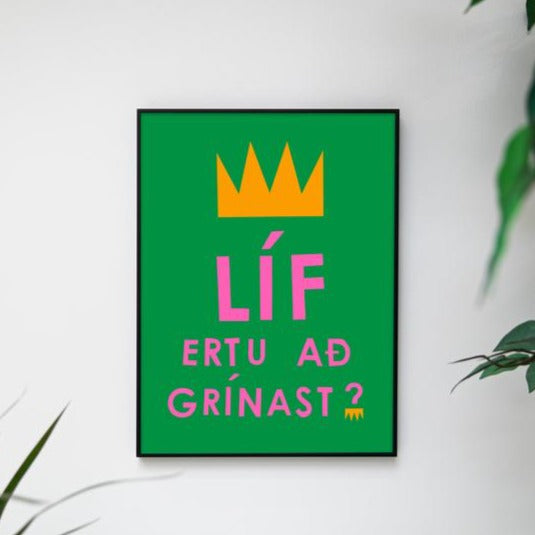 Líf ertu að grínast? grænt - 30x40 cm